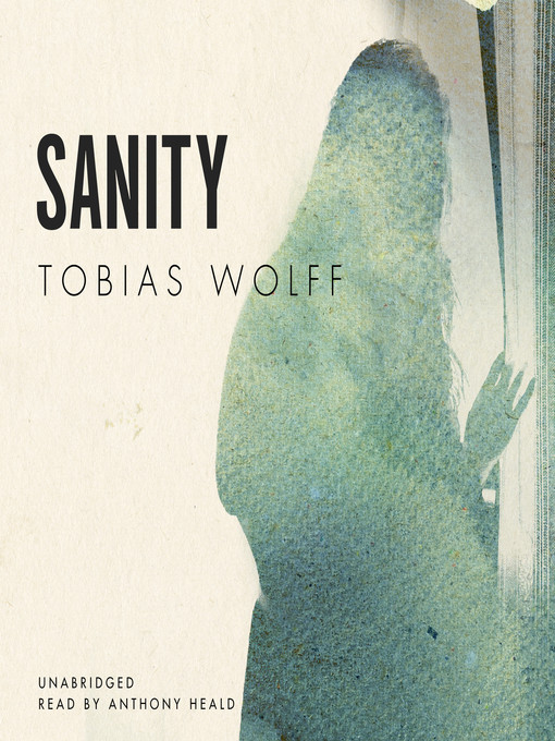 Title details for Sanity by Tobias Wolff - Available